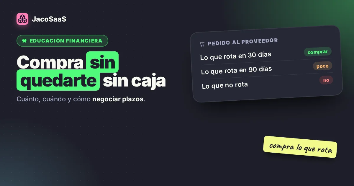 Cómo comprarle a tus proveedores sin quedarte sin caja