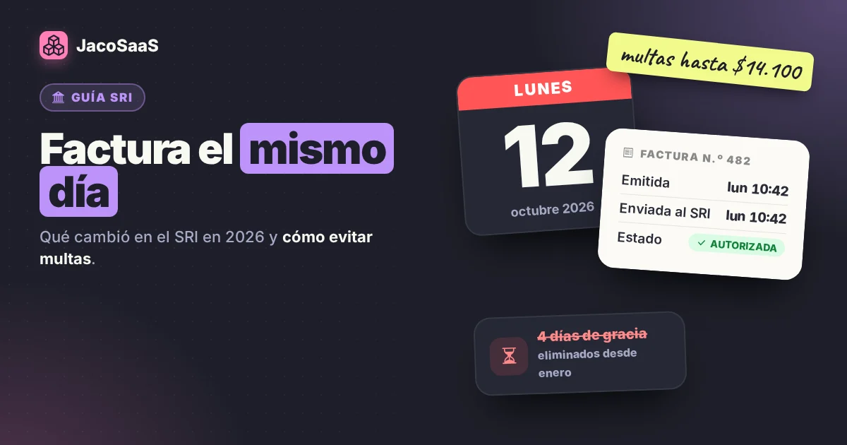 Factura el mismo día: qué cambió en el SRI en 2026 y cómo evitar multas