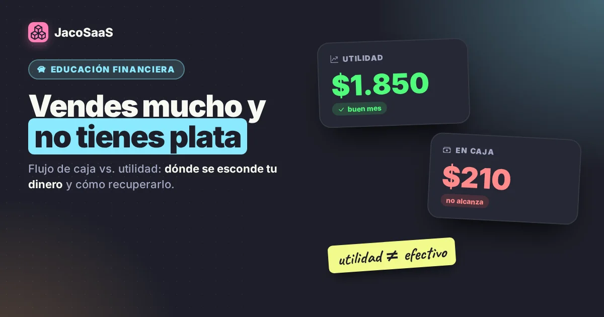 Flujo de caja vs. utilidad: por qué vendes mucho y no tienes plata
